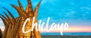 How to Peru Chiclayo